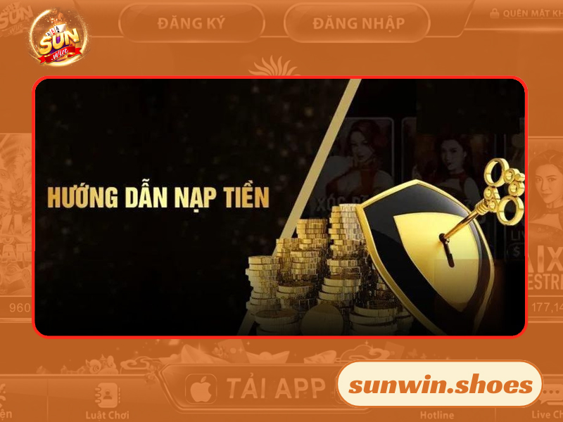 Hướng dẫn chi tiết về các bước nạp tiền tại Sunwin hiệu quả