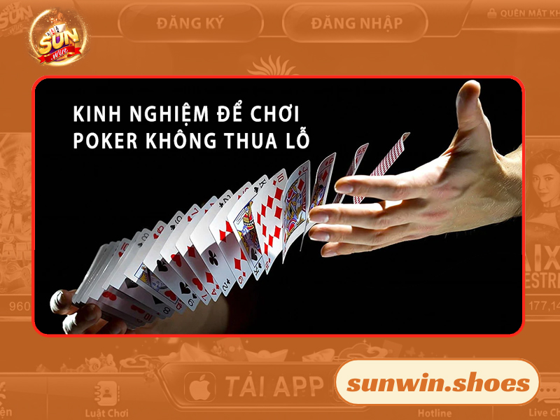 Chuyên gia chia sẻ kinh nghiệm chơi Poker luôn thắng