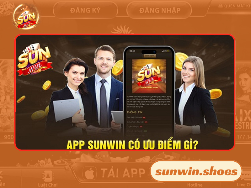 Tải Sunwin về điện thoại để trải nghiệm giá trị khác biệt